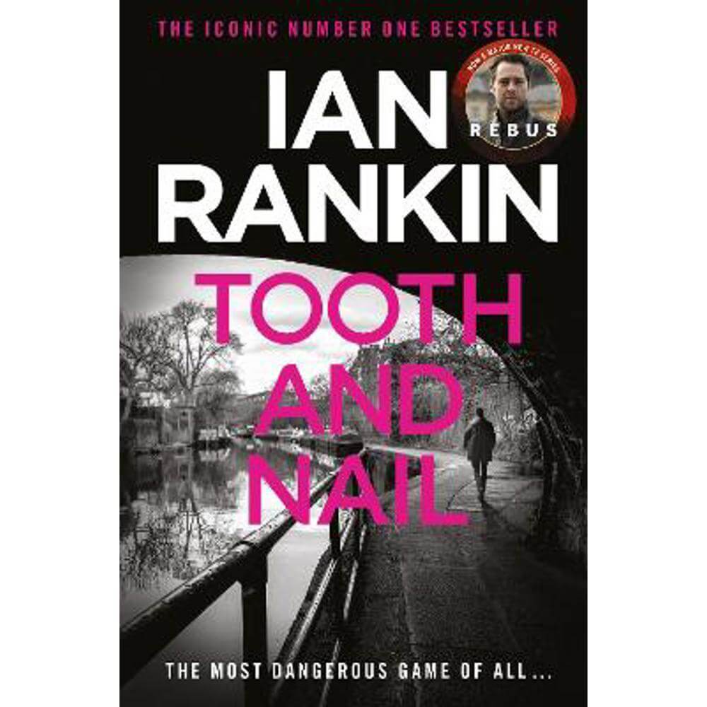 Tooth And Nail: The number one bestselling series that inspired BBC One's REBUS (Paperback) - Ian Rankin